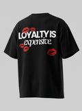 Loyalty Is Expensive Oversized T-Shirt – Kiss Print