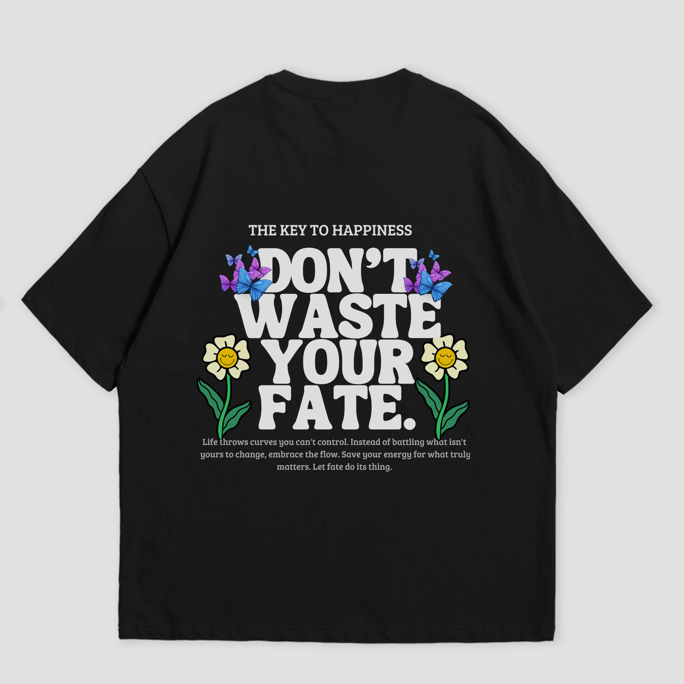 motivational t-shirt, oversized streetwear tee, positive message t-shirt, terry cotton tee, floral and butterfly graphic tee, casual oversized t-shirt, streetwear clothing, WHAT THE FATE brand, oversized graphic tees, comfy oversized t-shirts