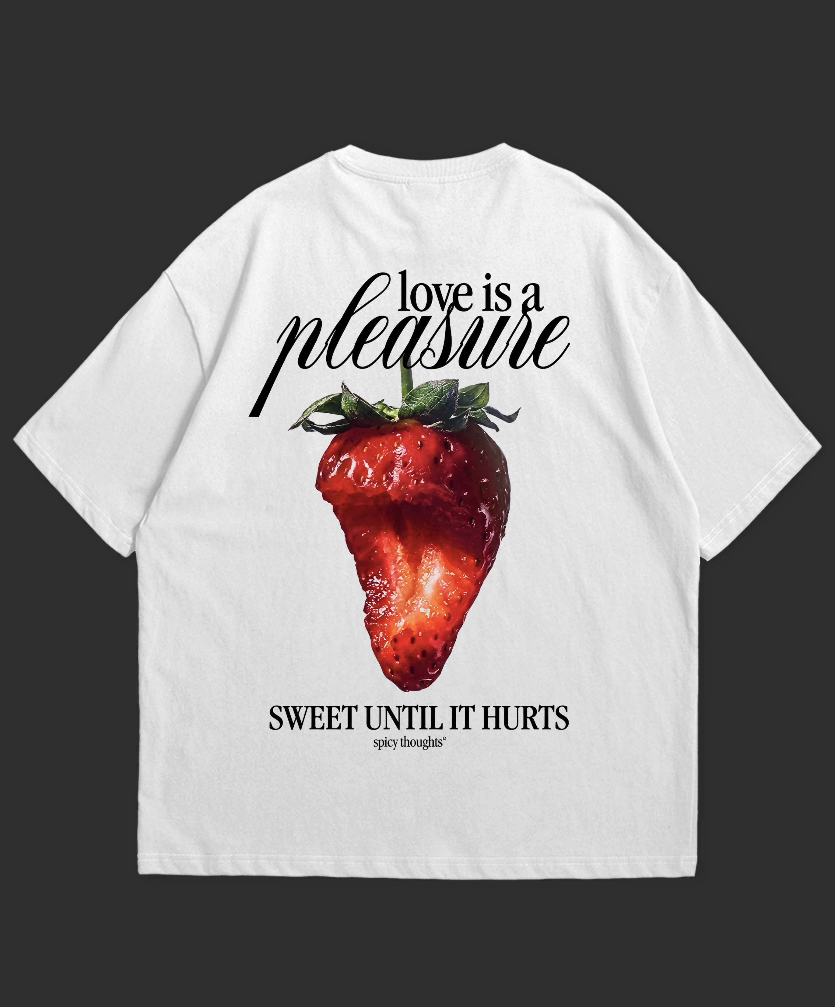 Love Is A Pleasure Oversized T-Shirt